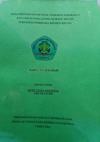 Image of IMPLEMENTASI SENAM OTAK TERHADAP PERUBAHAN DAN DAYA INGAT PADA LANSIA DI IRYOU HOUJIN FUKUJUKAI NISHIHARA KEIAIEN JEPANG